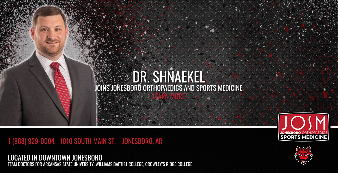 Dr. Shnaekel has joined Jonesboro Ortho!